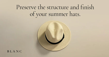 Blanc How to Care for Your Summer Hats